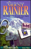 Big Fact Book About Mount Rainier: Fascinating Facts, Records, Lists, Topics, Characters and Stories