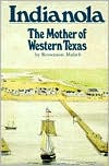 Indianola: The Mother of Western Texas