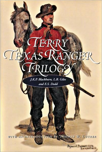 Terry Texas Ranger Trilogy: Reminiscences of the Terry Rangers, Terry's Texas Rangers, and the Diary of Ephraim Shelby Dodd