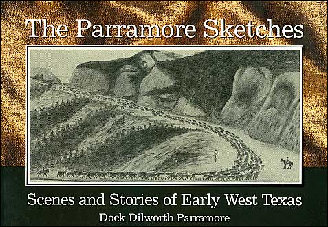 The Parramore Sketches: Scenes and Stories of Early West Texas