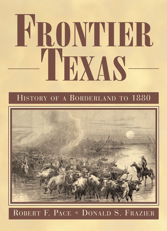 Frontier Texas: History of a Borderland to 1880