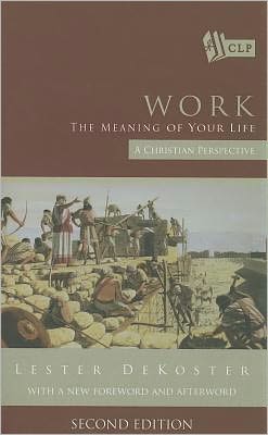 Work: The Meaning of Your Life: A Christian Perspective
