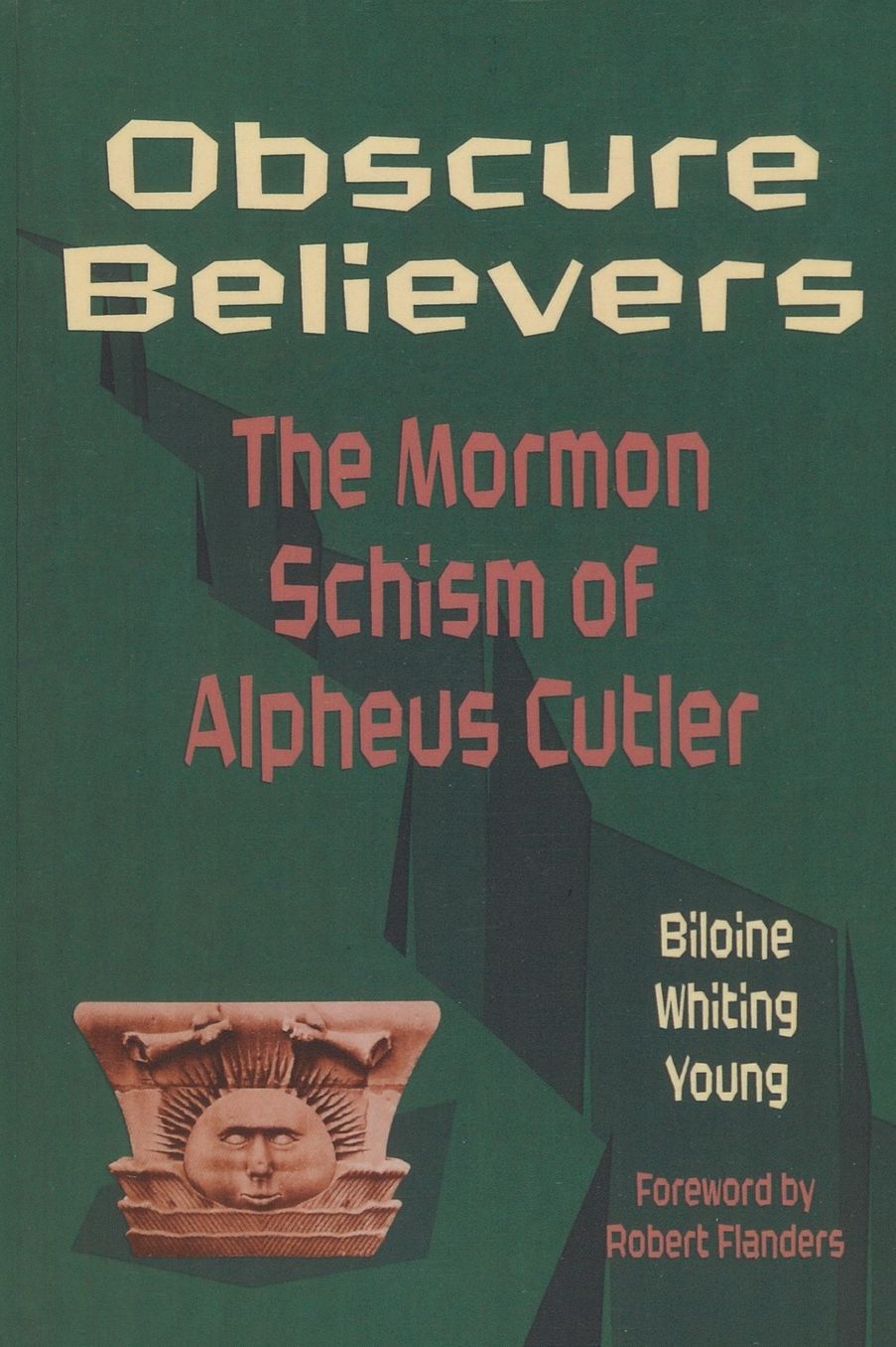 Obscure Believers: The Mormon Schism of Alpheus Cutler