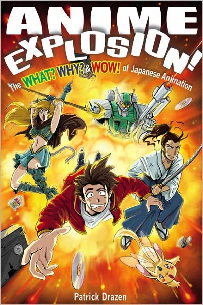 Anime Explosion!: The What? Why? and Wow! of Japanese Animation