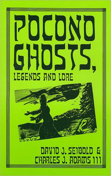 Pocono Ghosts, Legends and Lore