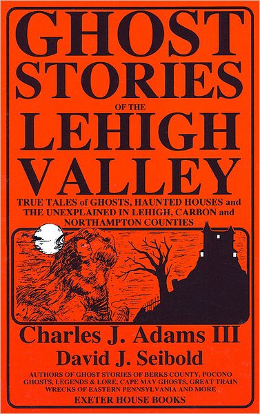 Ghost Stories of the Lehigh Valley