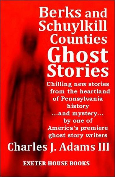 Berks and Schuylkill Ghost Stories