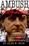 Ambush at Ruby Ridge: How Government Agents Set Randy Weaver up and Took His Family Down