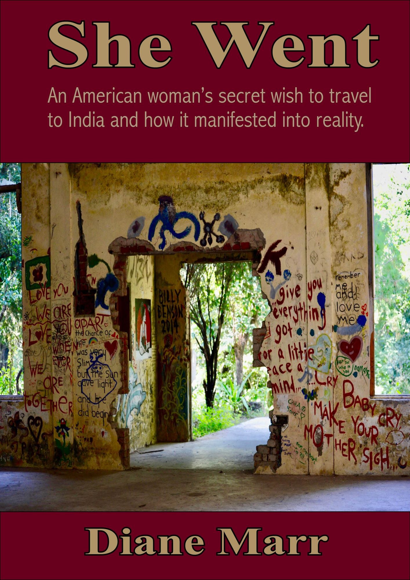 She Went: An American Woman's Secret Wish to Travel to India and How It Manifested into Reality