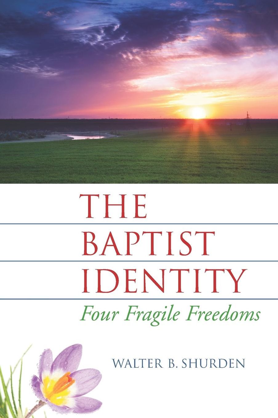 The Baptist Identity: Four Fragile Freedoms