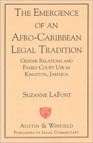 The Emergence of an Afro-Caribbean Legal Tradition: Gender Relations and Family Courts in Kingston, Jamaica