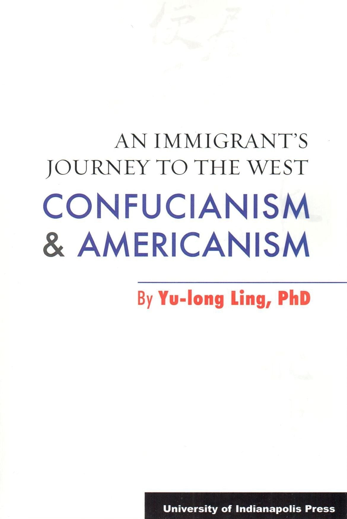 An Immigrant's Journey to the West: Confucianism and Americanism