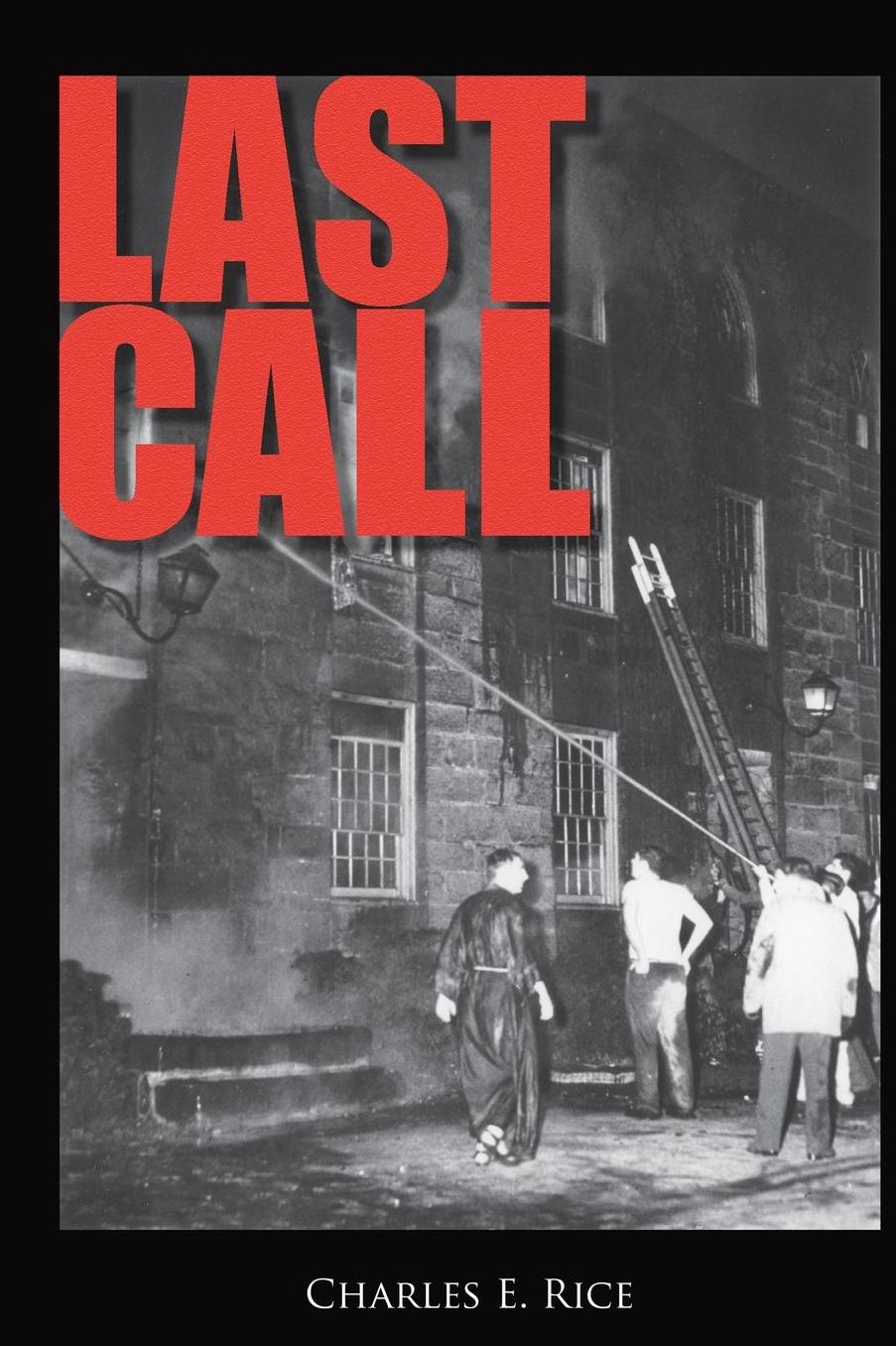 Last Call: Sweat, Tears and Beers: 30 Years at the Firehouse