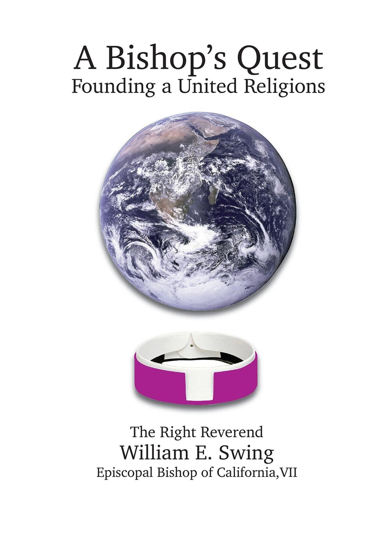 A Bishop's Quest: Founding a United Religions