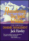 Reawakening the Spirit in Work: The Power of Dharmic Management