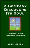 Company Discovers Its Soul: A Year in the Life of a Transforming Organization