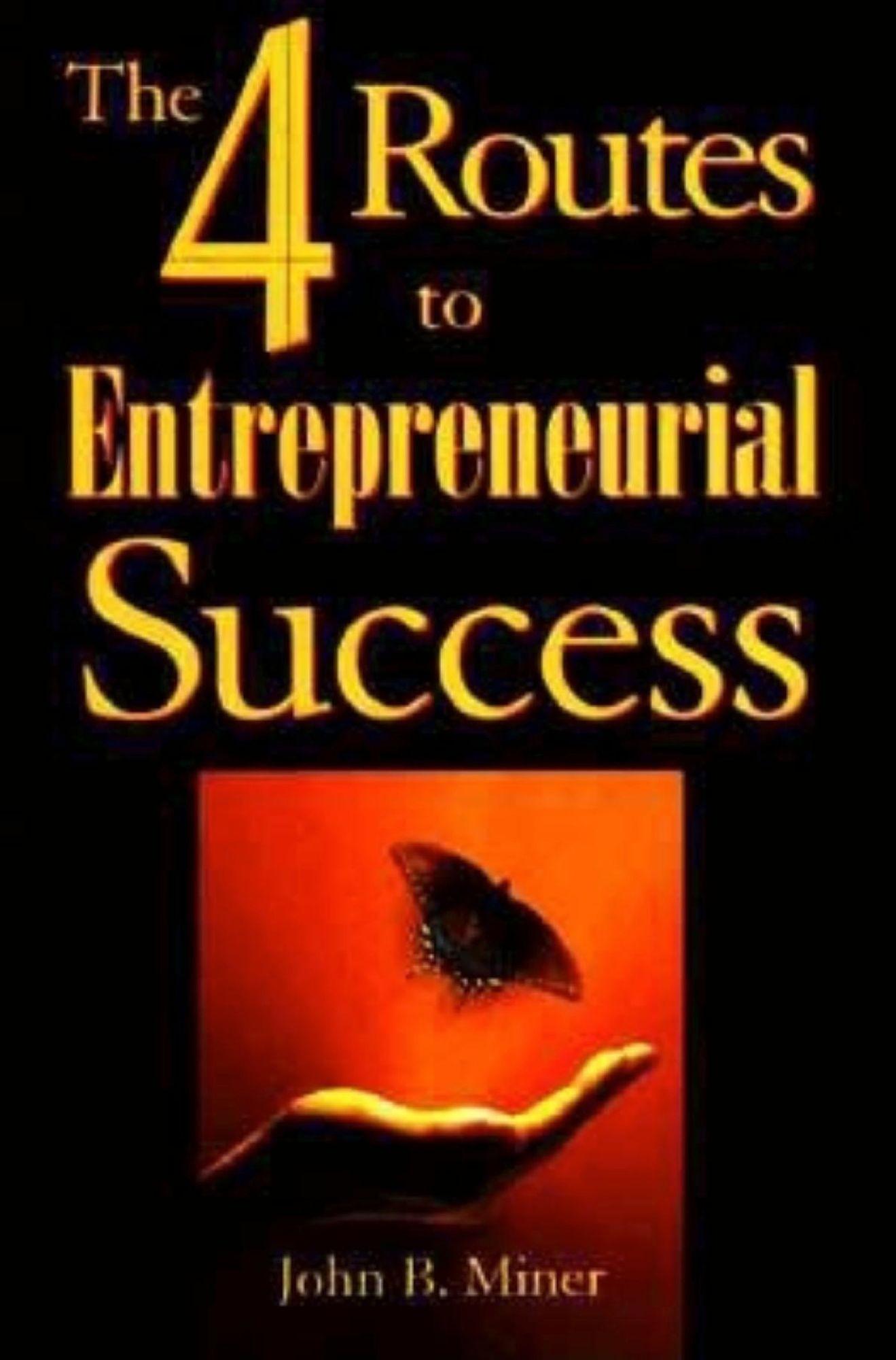 4 Routes to Entrepreneurial Success