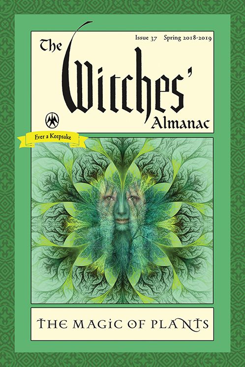 The Witches' Almanac, Issue 37, Spring 2018-2019: The Magic of Plants