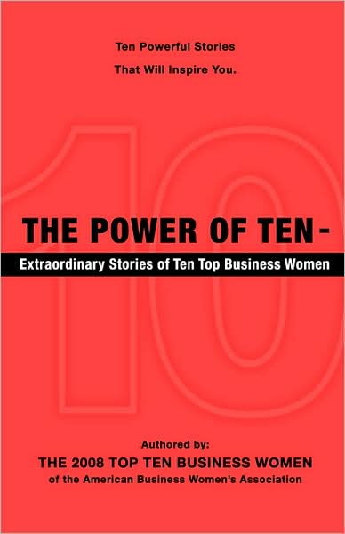 The Power Of Ten - Extraordinary Stories Of Ten Top Business Women