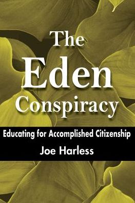 The Eden Conspiracy: Educating for Accomplished Citizenship