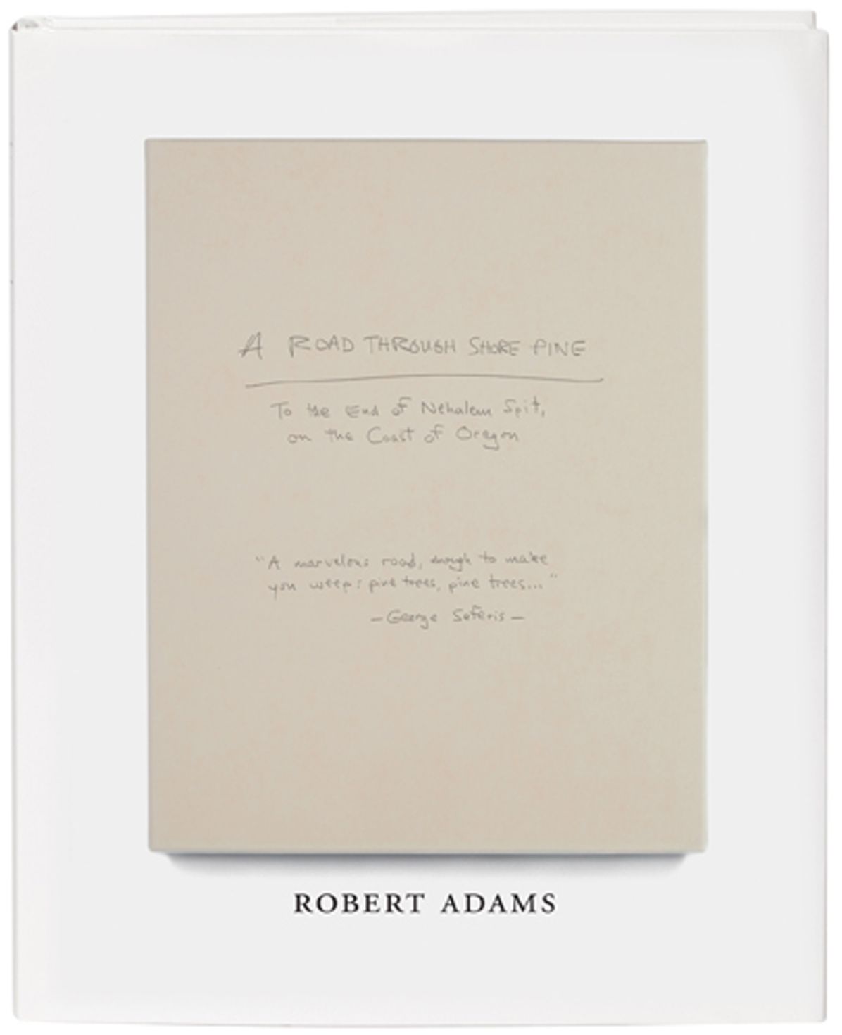Robert Adams: A Road Through Shore Pine