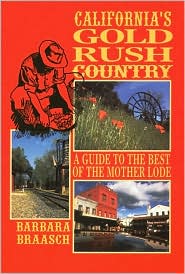 California's Gold Rush Country: A Guide to the Best of the Mother Lode