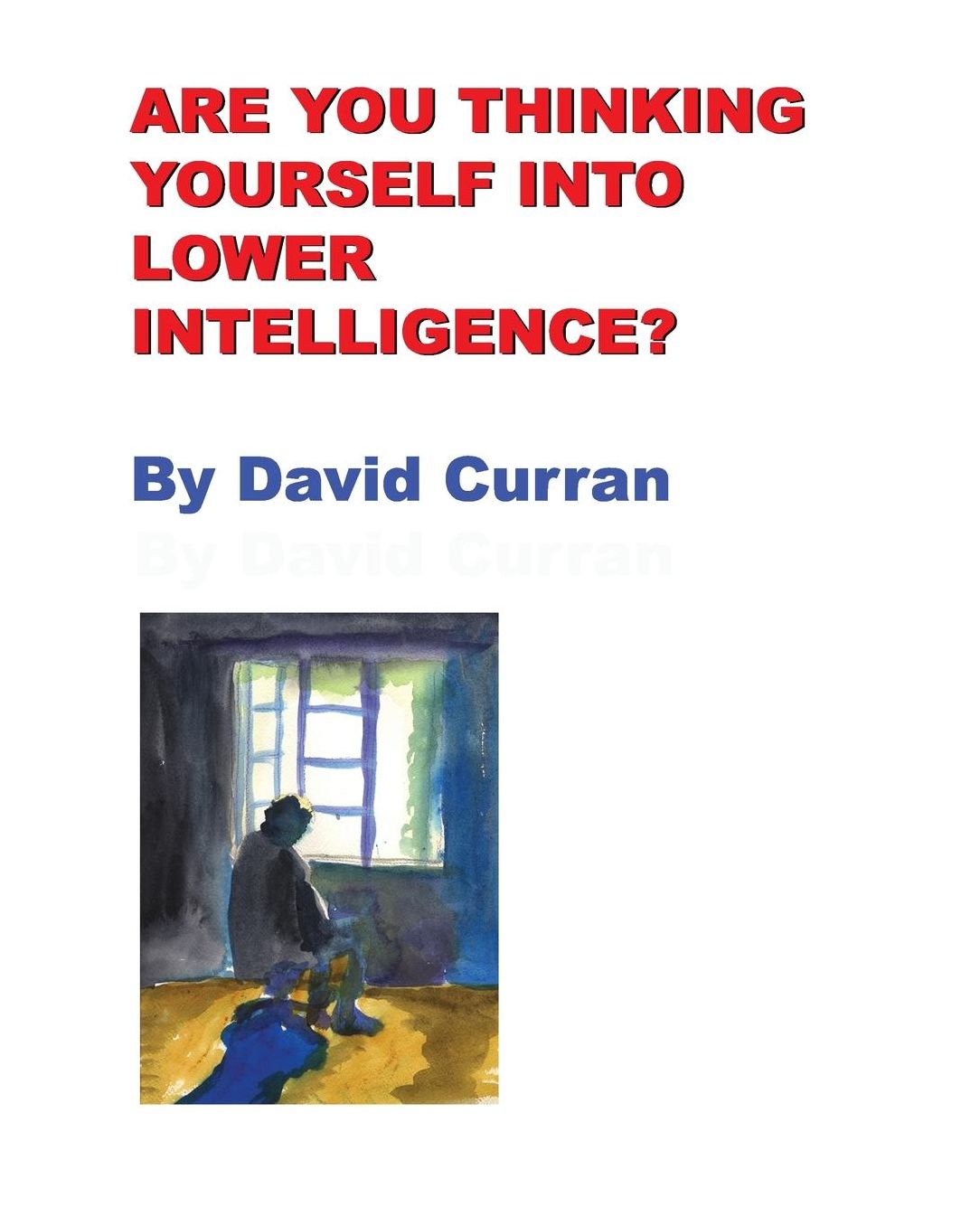 Are You Thinking Yourself Into Lower Intelligence?
