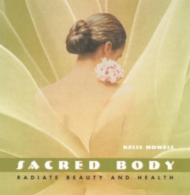 Sacred Body: Radiate Beauty and Health