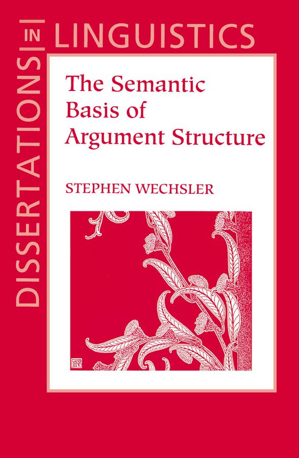 The Semantic Basis of Argument Structure: A Study of the Relation Between Word Meaning and Syntax