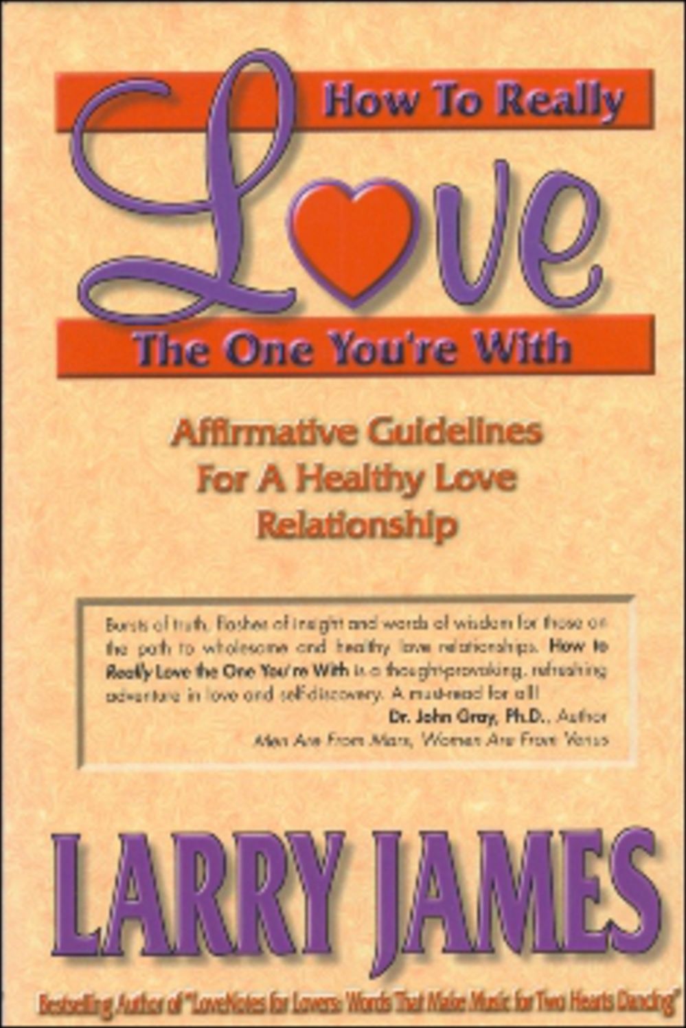 How to Really Love the One You're With: Affirmative Guidelines For A Healthy Love Relationship