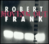 Robert Frank: Moving Out
