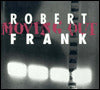 Robert Frank: Moving Out