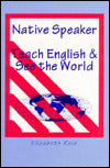 Native Speaker: Teach English and See the World