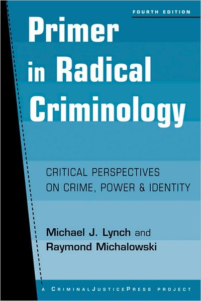 Primer in Radical Criminology: Critical Perspectives on Crime, Power and Identity