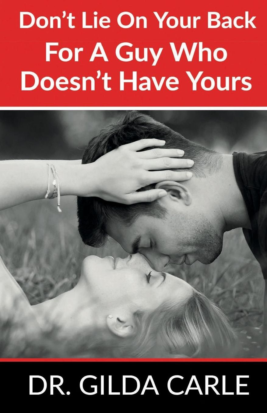 Don't Lie on Your Back for a Guy Who Doesn?t Have Yours