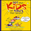 101 Ways Kids Can Spoil Their Parents . . . Gift Book: And Increase Their Allowance