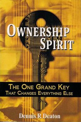 Ownership Spirit: The One Grand Key That Changes Everything Else