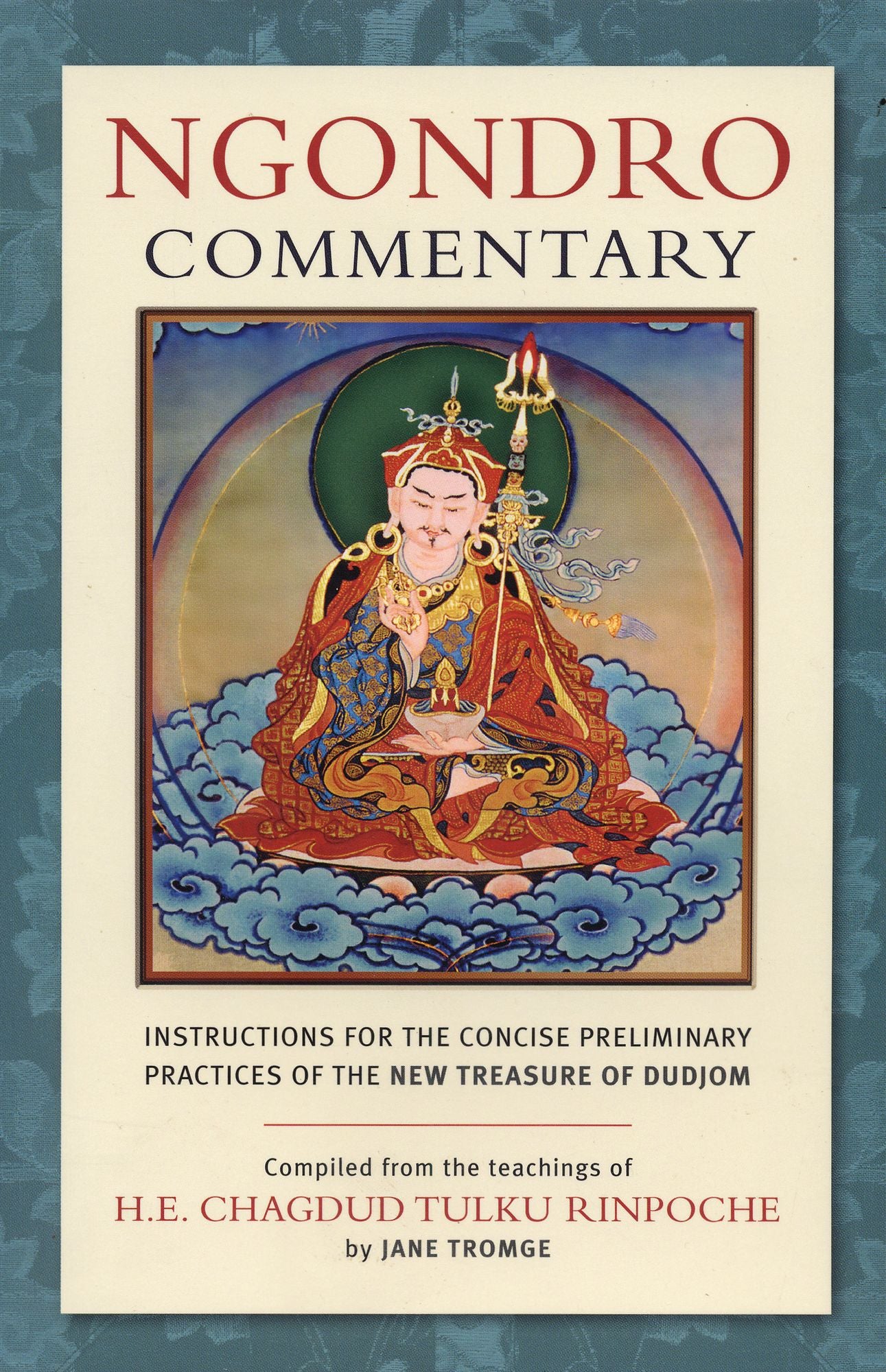 Ngondro Commentary: Instructions for the Concise Preliminary Practices