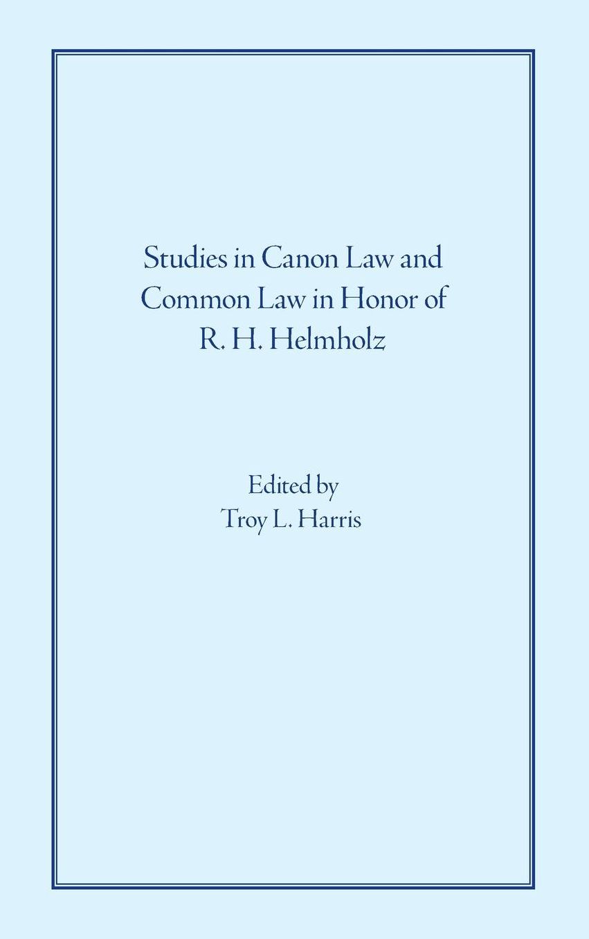 Studies in Canon Law and Common Law in Honor of R. H. Helmholz