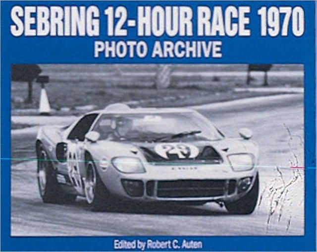 Sebring 12-Hour Race 1970 Photo Archive