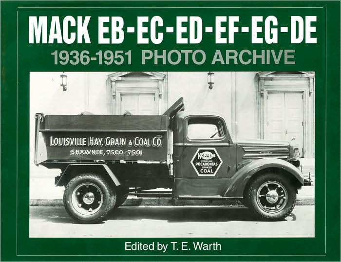 Mack EB-EC-ED-EE-EF-EG-DE 1936-1951 Photo Archive
