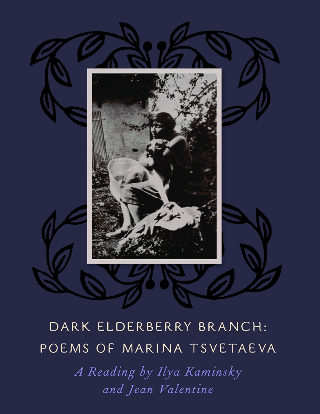 Dark Elderberry Branch: Poems of Marina Tsvetaeva