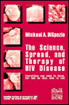 The Science, Spread and Therapy of HIV Disease: Everything You Need to Know, but Had No Idea Who to Ask