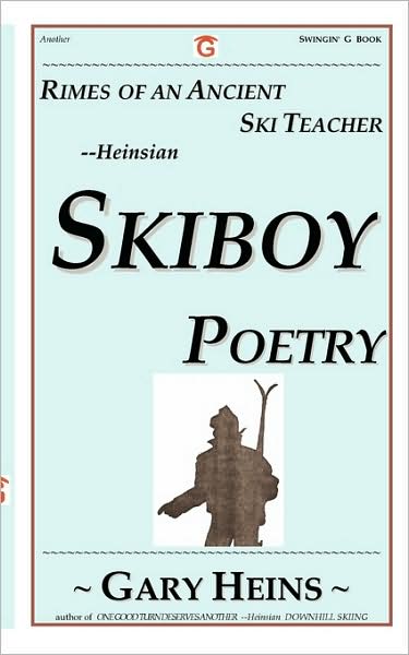 Rimes Of An Ancient Ski Teacher--Heinsian Skiboy Poetry