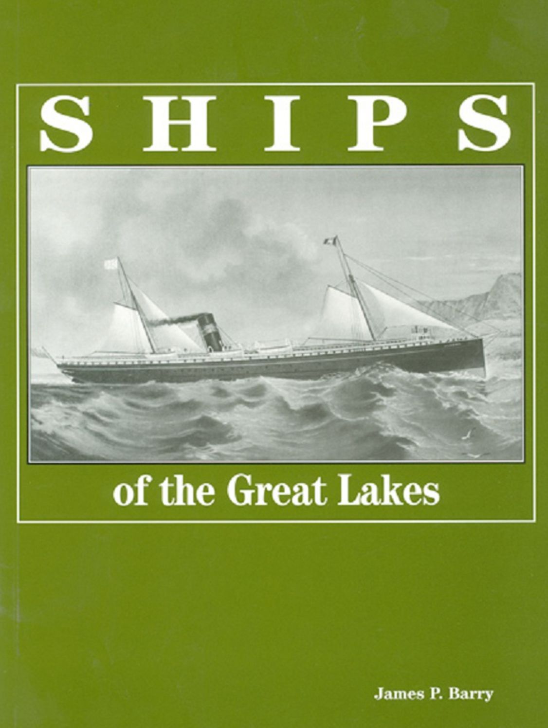 Ships of the Great Lakes: 300 Years of Navigation