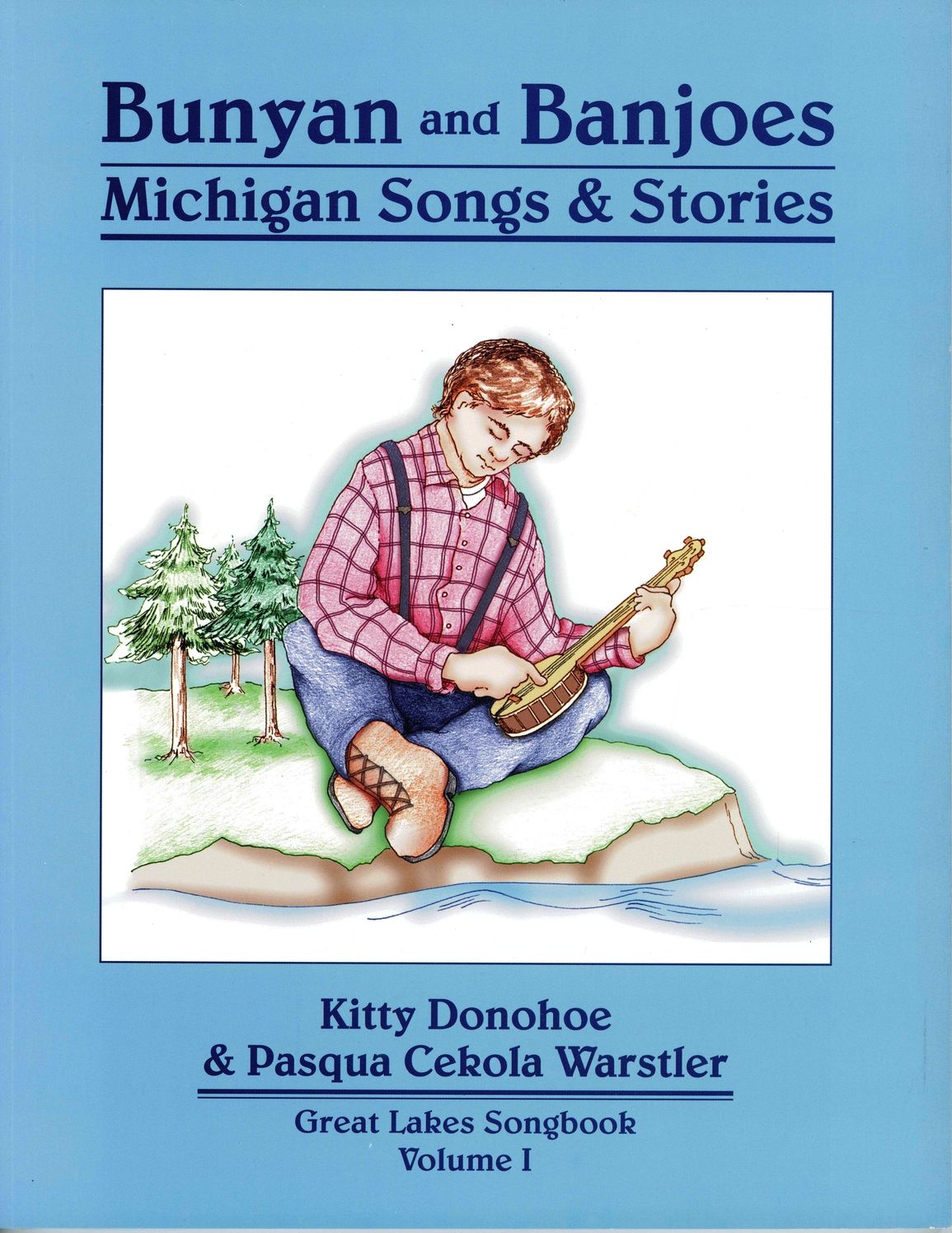 Bunyan and Banjoes: Michigan Songs and Stories (Great Lakes Songbook: Vol. I)