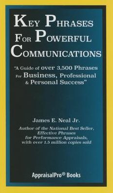 Key Phrases for Powerful Communications: A Guide of Over 3,500 Phrases for Business, Professional & Personal Success