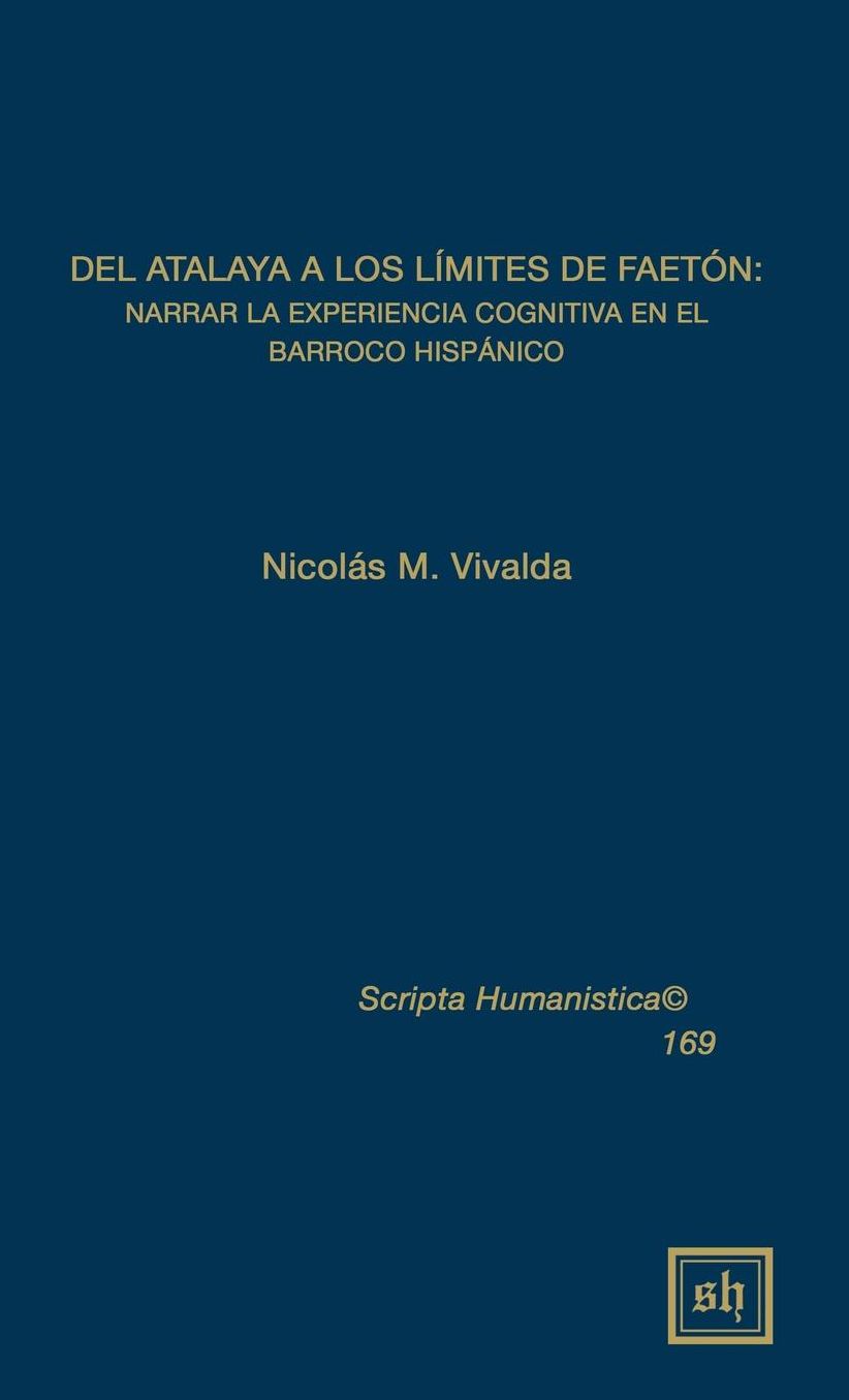 Del atalaya a los limites de faeton : Narrar la experiencia cognitiva en el barroco hispanico