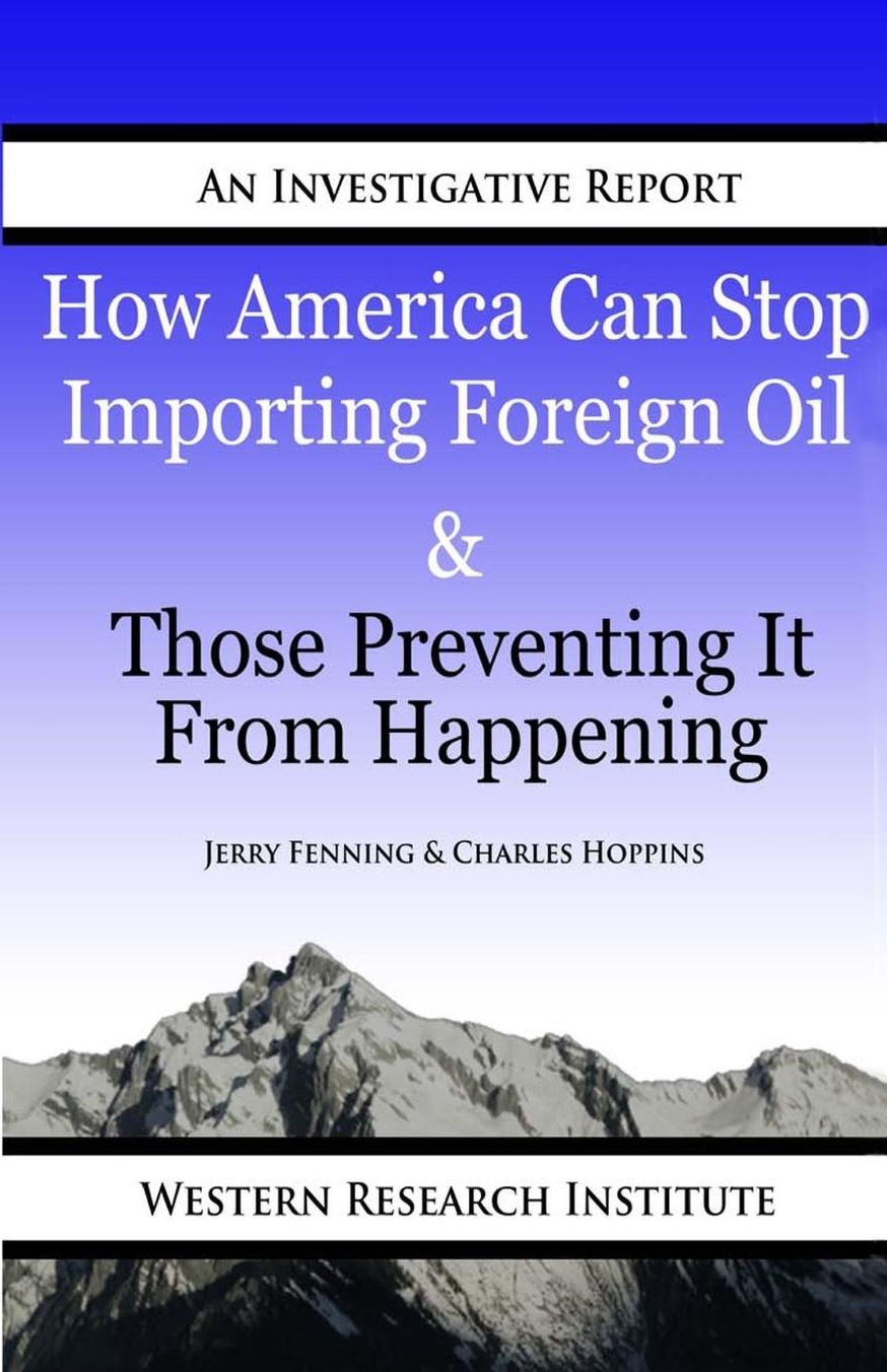 How America Can Stop Importing Foreign Oil: & Those Preventing It from Happening
