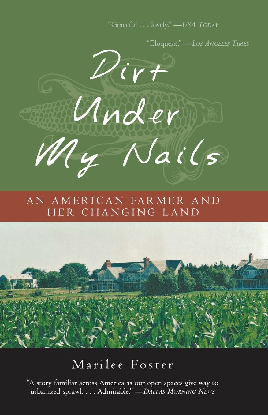 Dirt Under My Nails: An American Farmer and Her Changing Land